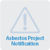 Asbestos Project Notification